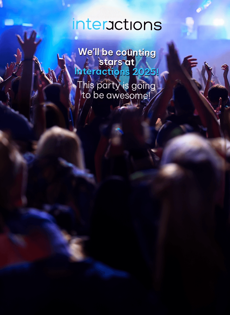 Join us for the greatest CX event of the year-  Interactions 2025: June 16-18, Vegas.